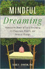 Mindful Dreaming: Harness the Power of Lucid Dreaming for Happiness, Health, and Positive Change by Clare R Johnson